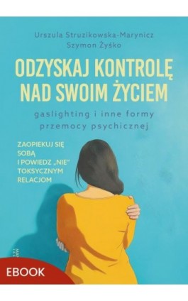 Odzyskaj kontrolę nad swoim życiem - Szymon Żyśko - Ebook - 978-83-277-4315-2