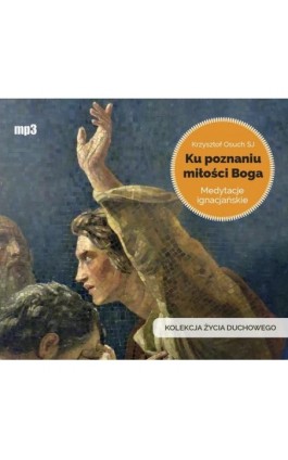 Ku poznaniu miłości Boga - Krzysztof Osuch - Audiobook