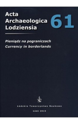 Acta Archaeologica Lodziensia t. 61/2015 - Praca zbiorowa - Ebook