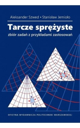 Tarcze sprężyste. Zbiór zadań z przykładami zastosowań - Aleksander Szwed - Ebook - 978-83-8156-686-5