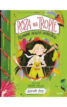 Poszukiwanie Lirogłosa Srebrzystego. Róża na tropie. Tom 2 - Hannah Peck - Ebook - 978-83-8321-667-6
