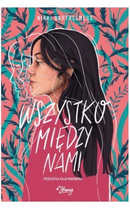 Wszystko między nami - Nikki Barthelmess - Ebook - 978-83-8321-760-4