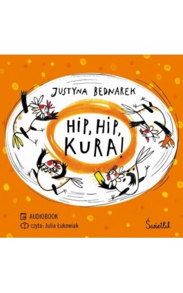 Hip, hip, KURA! Tom 3 - Justyna Bednarek - Audiobook - 978-83-8321-737-6