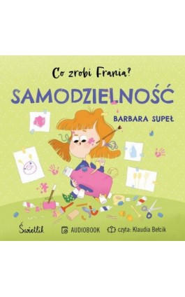 Samodzielność. Co zrobi Frania? Tom 8 - Barbara Supeł - Audiobook - 978-83-8371-278-9