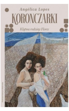 Koronczarki - Angélica Lopes - Ebook - 978-83-8371-256-7
