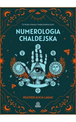 Numerologia chaldejska - Heather Alicia Lagan - Ebook - 978-83-8371-492-9