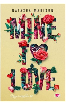 Mine to love. Długo i szczęśliwie. Tom 4 - Natasha Madison - Ebook - 978-83-8371-611-4
