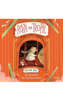 Zagadka ekspresu polarnego. Róża na tropie. Tom 1 - Hannah Peck - Audiobook - 978-83-8371-643-5