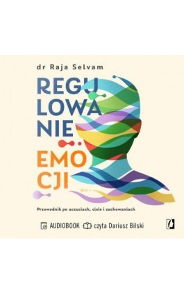 Regulowanie emocji - Raja Selvam - Audiobook - 978-83-8371-640-4