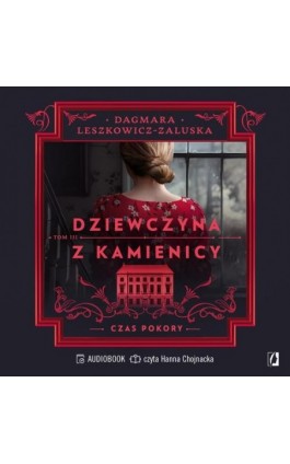 Czas pokory. Dziewczyna z kamienicy. Tom 3 - Dagmara Leszkowicz-Zaluska - Audiobook - 978-83-8371-760-9