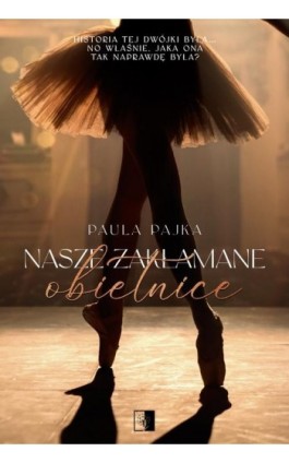 Nasze zakłamane obietnice - Paula Pajka - Ebook - 978-83-8362-945-2