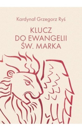 Klucz do Ewangelii św. Marka - kard. Grzegorz Ryś - Ebook - 978-83-8043-951-1