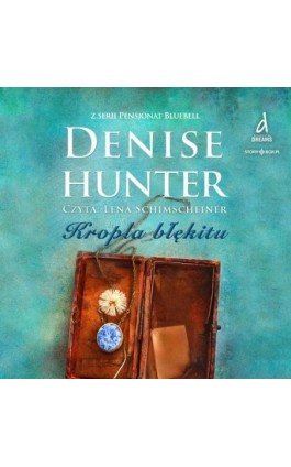 Pensjonat Bluebell. Tom 2. Kropla błękitu - Denise Hunter - Audiobook - 978-83-8383-251-7