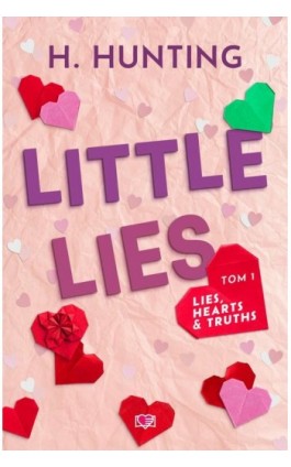 Little Lies. Lies, Hearts &amp; Truths. Tom 1 - Helena Hunting - Ebook - 978-83-8371-622-0