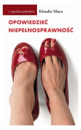 Opowiedzieć niepełnosprawność - Klaudia Muca - Ebook - 978-83-7908-289-6