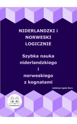 Niderlandzki i norweski logicznie. Szybka nauka niderlandzkiego i norweskiego z kognatami - Ebook - 978-83-68009-40-8