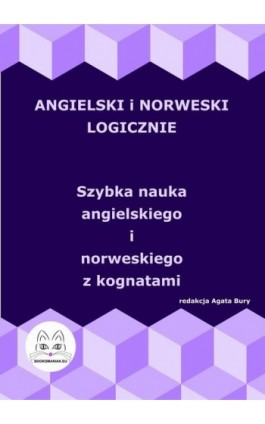 Angielski i norweski logicznie. Szybka nauka angielskiego i norweskiego z kognatami - Ebook - 978-83-68009-38-5
