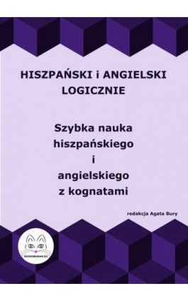 Hiszpański i angielski logicznie. Szybka nauka hiszpańskiego i angielskiego z kognatami - Ebook - 978-83-68009-42-2