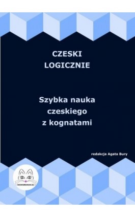 Czeski logicznie. Szybka nauka czeskiego z kognatami - Ebook - 978-83-68009-66-8