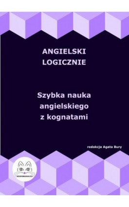 Angielski logicznie. Szybka nauka angielskiego z kognatami - Ebook - 978-83-68009-32-3