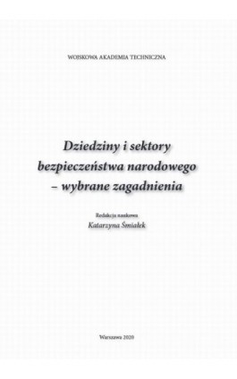 Dziedziny i sektory bezpieczeństwa narodowego. Wybrane zagadnienia - Ebook - 978-83-7938-280-4