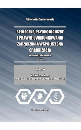 Społeczne, psychologiczne i prawne uwarunkowania zarządzania współczesną organizacją. Wybrane zagadnienia. Część 4 - Ebook - 978-83-65976-09-3