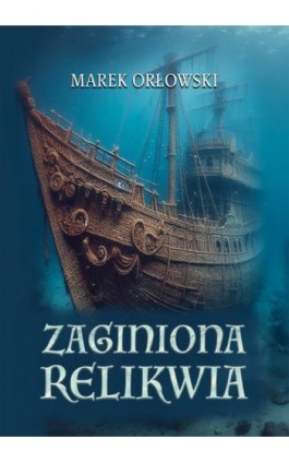Zaginiona relikwia - Marek Orłowski - Ebook - 978-83-902444-6-4