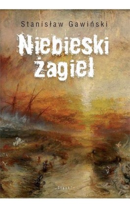 Niebieski żagiel - Stanisław Gawiński - Ebook - 978-83-8183-247-2
