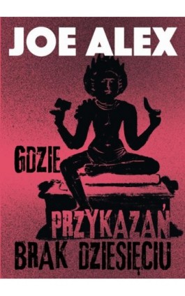 Gdzie przykazań brak dziesięciu - Joe Alex - Ebook - 978-83-67296-23-6