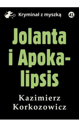 Jolanta i Apokalipsis - Kazimierz Korkozowicz - Ebook - 978-83-67562-26-3