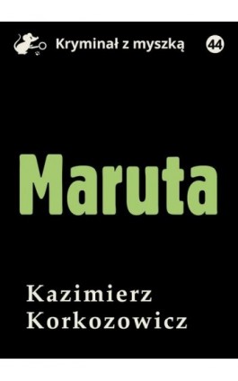 Maruta - Kazimierz Korkozowicz - Ebook - 978-83-67562-29-4