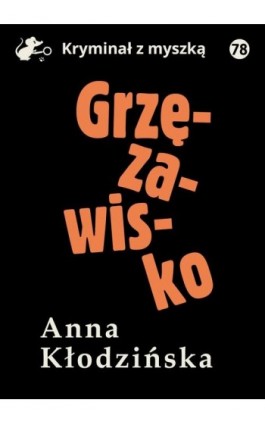 Grzęzawisko - Anna Kłodzińska - Ebook - 978-83-67769-12-9