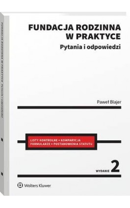 Fundacja rodzinna w praktyce. Pytania i odpowiedzi - Paweł Blajer - Ebook - 978-83-8358-847-6