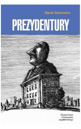 Prezydentury - Marek Bankowicz - Ebook - 978-83-233-3474-3