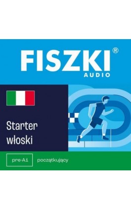 FISZKI audio – włoski – Starter - Patrycja Wojsyk - Audiobook - 978-83-62937-46-2