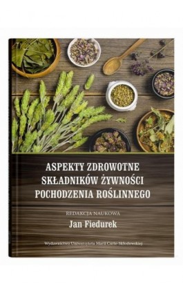 Aspekty zdrowotne składników żywności pochodzenia roślinnego - Ebook - 978-83-227-9861-4