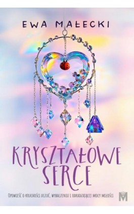 Kryształowe serce - Ewa Małecki - Ebook - 978-83-68005-90-5