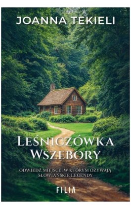 Leśniczówka Wszebory - Joanna Tekieli - Ebook - 978-83-8402-022-7