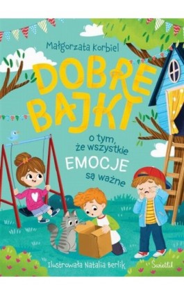 Dobre bajki o tym, że wszystkie emocje są ważne - Małgorzata Korbiel - Ebook - 978-83-8371-809-5