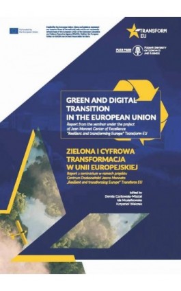 Green and digital transition in the European Union. Report from the seminar under the project of Jean Monnet Center of Excellenc - Ebook - 978-83-8211-258-0