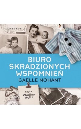 BIURO SKRADZIONYCH WSPOMNIEŃ - Gaëlle Nohant - Audiobook - 978-83-8361-537-0