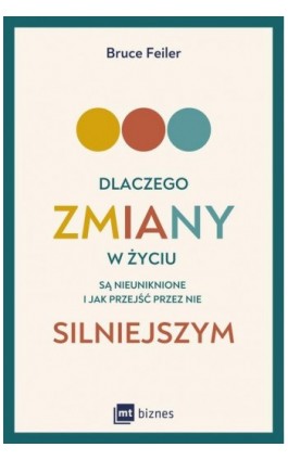 Dlaczego zmiany w życiu są nieuniknione i jak przejść przez nie silniejszym - Bruce Feiler - Ebook - 978-83-8231-635-3