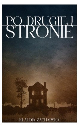 Po drugiej stronie - Klaudia Zacharska - Ebook - 978-83-66767-77-5