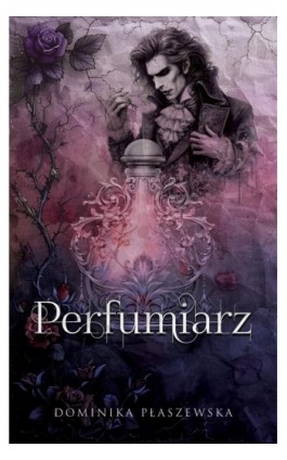 Perfumiarz - Dominika Płaszewska - Ebook - 978-83-974369-0-9