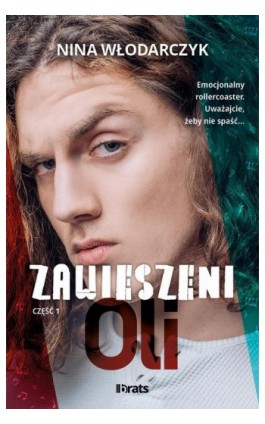 Zawieszeni. Część 1: Oli - Nina Włodarczyk - Ebook - 978-83-8293-260-7