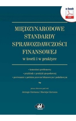 Międzynarodowe Standardy Sprawozdawczości Finansowej w teorii i w praktyce - Ebook - 978-83-7804-480-2