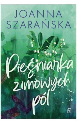 Pieśniarka zimowych pól - Joanna Szarańska - Ebook - 9788368263947