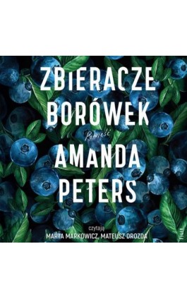 Zbieracze borówek - Amanda Peters - Audiobook - 978-83-8357-907-8
