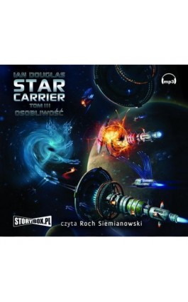 Star Carrier Tom 3 Osobliwość - Ian Douglas - Audiobook - 978-83-7927-123-8