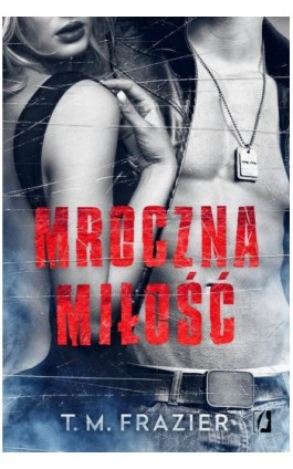 Mroczna miłość. Mroczne światło. Tom 1 - T.m. Frazier - Ebook - 978-83-8371-962-7